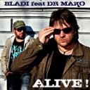 Bladi feat Dr Mako - Alive Extended Mix