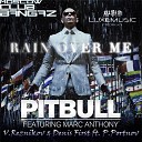 Pitbull Ft Marc Anthony - Rain Over Me Remix