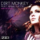 Dirt Monkey ft Anna Yvette - Hurt So Good