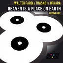Walter Fargi Trasko - Heaven Is A Place On Earth Original Mix