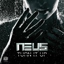NEUS - Turn It Up The Noisy Freaks Remix