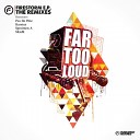 Far Too Loud - Firestorm Peo De Pitte Remix