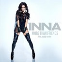 Inna - More Than Friends Futurism Remix