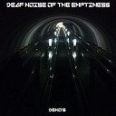 deaf noise of the emptiness - quake
