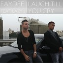 Faydee ft Lazy J - Laugh Till You Cry