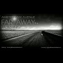 Amsterdam Avenue - Far Away LLP Remix