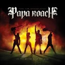 Papa Roach - Getting Away with Murder Live