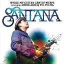 Santana - While My Guitar Gently Weep