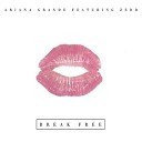 Ariana Grande feat Zedd - Break Free Sebastian Wibe Remix