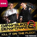 Danny Suko Denny Crane - Kill It On The Floor Feat Tommy Clint Alien Cut…