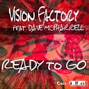 Vision Factory - Ready To Go feat Dave McPharrell Jewelz Remix