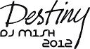DJ M1sH - Destiny
