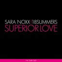 Sara Noxx feat 18 Summers - Superior Love In My Rosary Rmx
