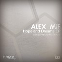 Alex M I F - Hope Dreams Original Mix