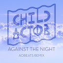 Child Actor - Against The Night AOBeats Remix