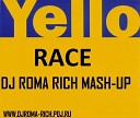 YELLO vs DAVE DARELL - RACE DJ ROMA RICH MASH UP