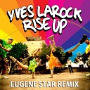 YvesLarock - Rise UP remix