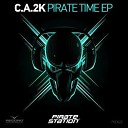 C A 2K - Pirate Time Original Mix
