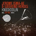 Jerome Isma Ae Weekend Heroes - Knockdown Cid Inc Remix