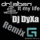 Dj DyXa - Dr Alban It my life Dj DyXa remix
