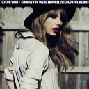 Taylor Swift - I Knew You Were Trouble Stereohype Remix