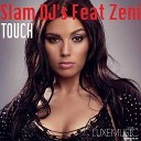 Slam DJ s feat Zeni - Touch Squeeze Plage Remix