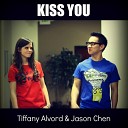 Tiffany Alvord Jason Chen - Kiss You