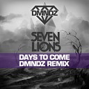 Seven Lions ft Fiora - Days To Come DMNDZ Remix