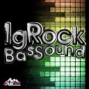 DJ IgRock - BasSound Andru Pozzatron Remix