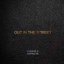 CVESVR X DOPEZTB - OUT IN THE STREET