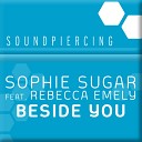 Sophie Sugar feat Rebecca Eme - Beside You Dub Mix