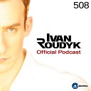 Ivan Roudyk - Electrica #508 (Weekly Dance Music Podcast)