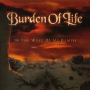 Burden Of Life - Your Ruin My Relief