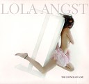 Lola Angst - Am I Dead