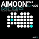 Aimoon feat Eva Kade - Sweet Silence Original Mix
