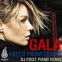 Gala - Freed From Desire Dj First Piano Remix