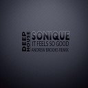 Sonique - It Feels So Good Andrew Brooks remix