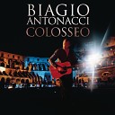 Biagio Antonacci - Amore Caro Amore Bello Live 2011