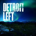 Detroit Left - Toasted feat Danny Martinez from Everyone Dies In…