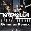 Krewella - Live For The Night Grinnfas Remix