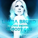 Laura Broad feat Chris Brown Best Muzon - Nobody Can