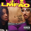 Lmfao - Sexy And I Know It 2011 .