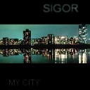 Sigor - My City Original Mix