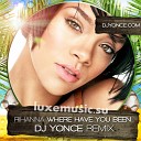 Rihanna - Where have you been DJ Yonce Remix