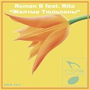 Roman B feat Rita - Желтые Тюльпаны White Dj Electro Flowers…