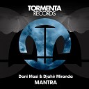 Dani Masi DJahir Miranda - Mantra Original Mix