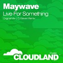 Maywave - Live for Something Original Mix