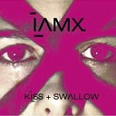 IAMX - Kiss And Swallow Free Radical Remix