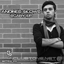 Andres Blows - Scary Original Mix