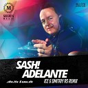 Sash - Adelante Ice Dmitriy Rs Remix Radio Edit